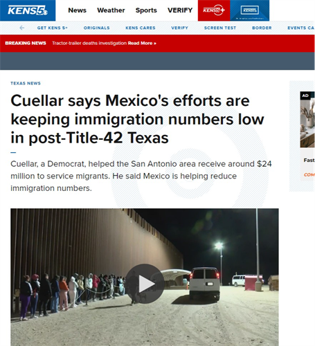 KENS5: Cuellar says Mexico's efforts are keeping immigration numbers low in post-Title-42 Texas